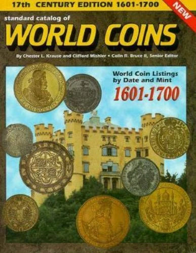 Standard Catalog of World Coins, 17th Century, 1601-1700 by Chester L. Krause